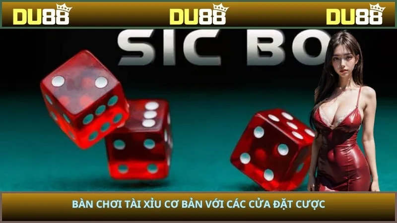 Bàn chơi tài xỉu cơ bản với các cửa đặt cược