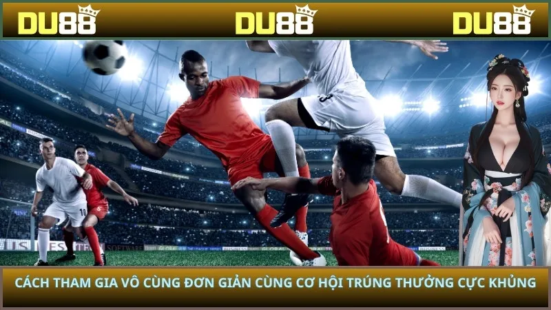 Cách tham gia vô cùng đơn giản cùng cơ hội trúng thưởng cực khủng