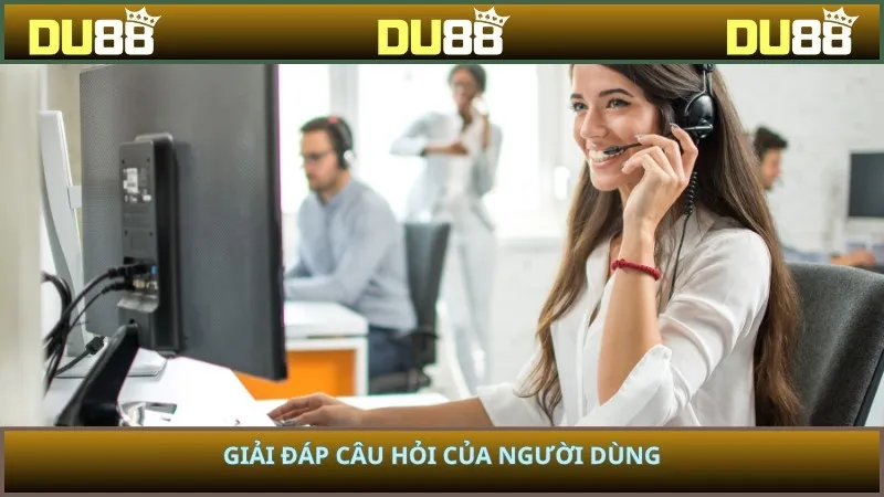 Giải đáp câu hỏi của người dùng