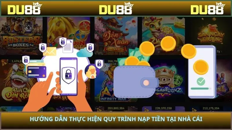 Hướng dẫn thực hiện quy trình nạp tiền tại nhà cái