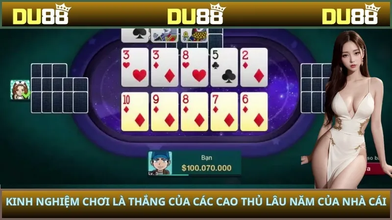 Kinh nghiệm chơi là thắng của các cao thủ lâu năm của nhà cái