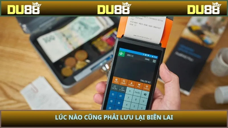 Lúc nào cũng phải lưu lại biên lai