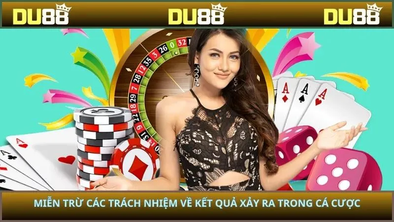 Miễn trừ các trách nhiệm về kết quả xảy ra trong cá cược