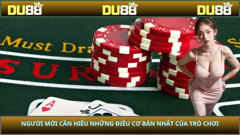 Người mới cần hiểu những điều cơ bản nhất của trò chơi