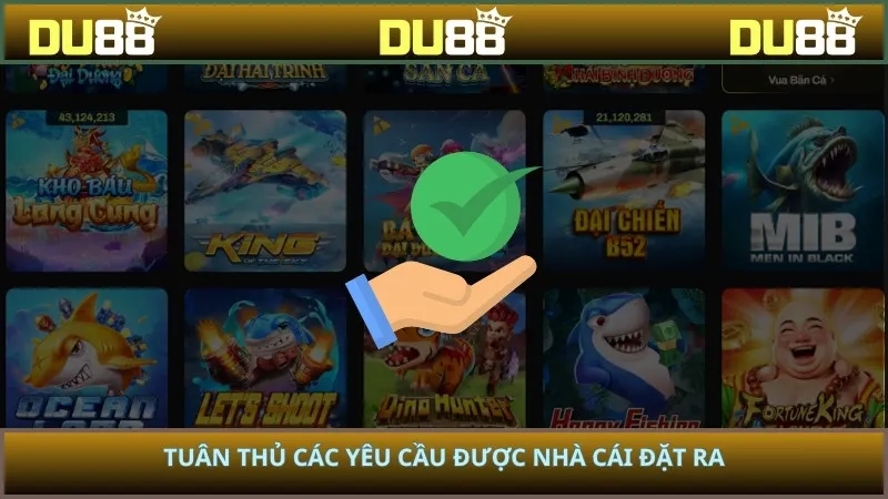 Tuân thủ các yêu cầu được nhà cái đặt ra
