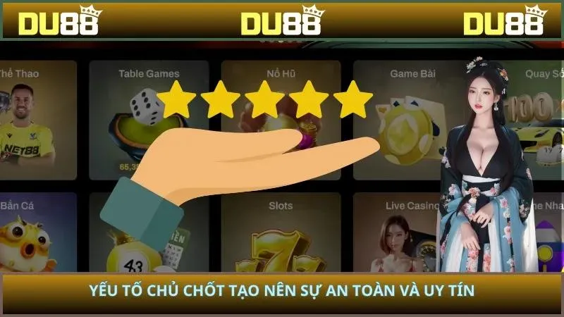 Yếu tố chủ chốt tạo nên sự an toàn và uy tín