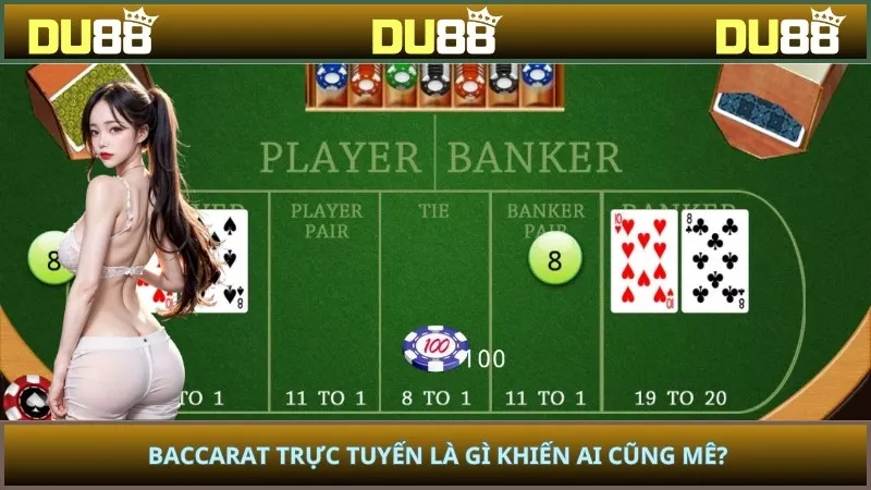 Baccarat trực tuyến là gì khiến ai cũng mê?