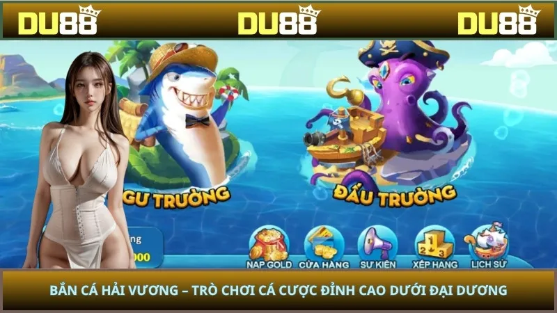 Bắn Cá Hải Vương – Trò Chơi Cá Cược Đỉnh Cao Dưới Đại Dương
