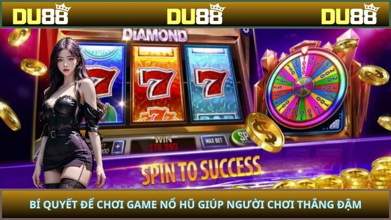Bí quyết để chơi game nổ hũ giúp người chơi thắng đậm