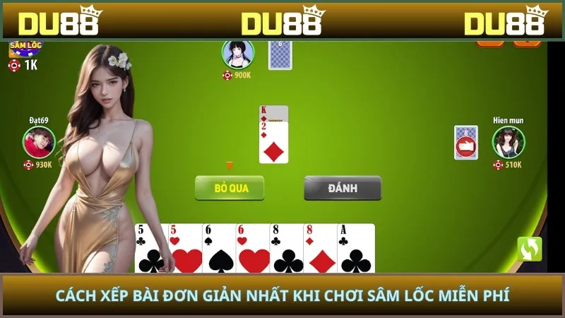 Cách xếp bài đơn giản nhất khi chơi Sâm Lốc miễn phí