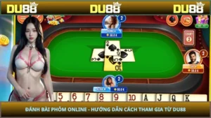 Đánh Bài Phỏm Online - Hướng Dẫn Cách Tham Gia Từ DU88