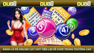 Đánh Lô Đề Online - Đặt Số Dễ Để Nhận Thưởng Siêu Nhanh