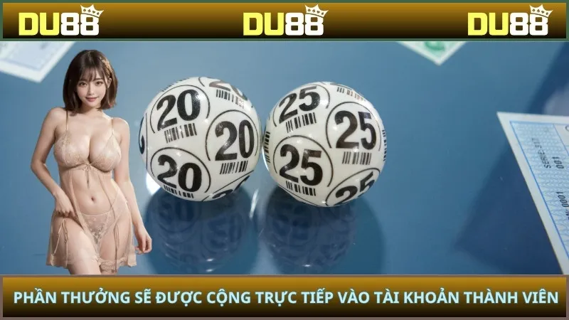 Phần thưởng sẽ được cộng trực tiếp vào tài khoản thành viên