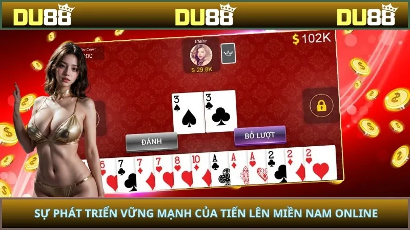 Sự phát triển vững mạnh của tiến lên miền Nam online