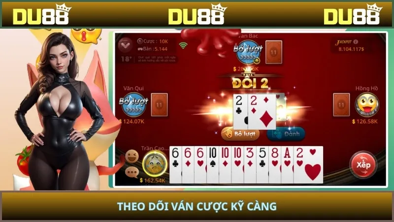 Theo dõi ván cược kỹ càng