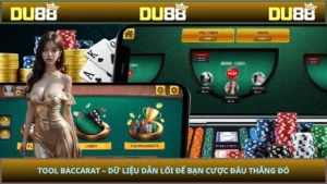 Tool Baccarat – Dữ Liệu Dẫn Lối Để Bạn Cược Đâu Thắng Đó