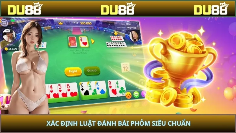 Xác định luật đánh bài phỏm siêu chuẩn