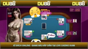 Xì Dách Online - Game Bài Hấp Dẫn Tại Live Casino DU88
